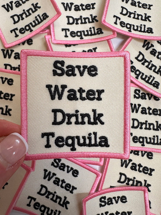 Save Water Drink Tequila Patch